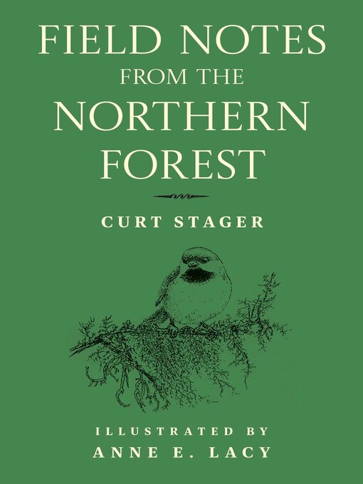 Title details for Field Notes from the Northern Forest by Curt Stager - Available